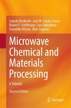 Microwave Chemical and Materials Processing (eBook, PDF) - Horikoshi, Satoshi; Catalá-Civera, José M.; Schiffmann, Robert F.; Fukushima, Jun; Mitani, Tomohiko; Serpone, Nick