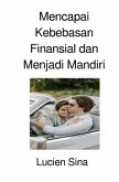 Mencapai Kebebasan Finansial dan Menjadi Mandiri