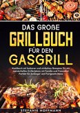 Das große Grillbuch für den Gasgrill Das große Grillbuch für den Gasgrill