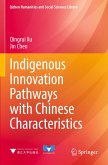 Indigenous Innovation Pathways with Chinese Characteristics Indigenous Innovation Pathways with Chinese Characteristics
