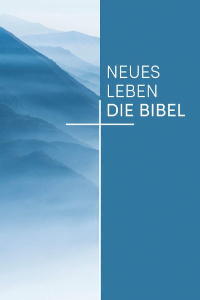 Neues Leben. Die Bibel, Standardausgabe, Motiv Natur Neues Leben. Die Bibel, Standardausgabe, Motiv Natur