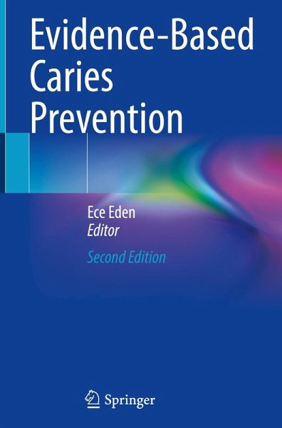 Evidence-Based Caries Prevention Evidence-Based Caries Prevention