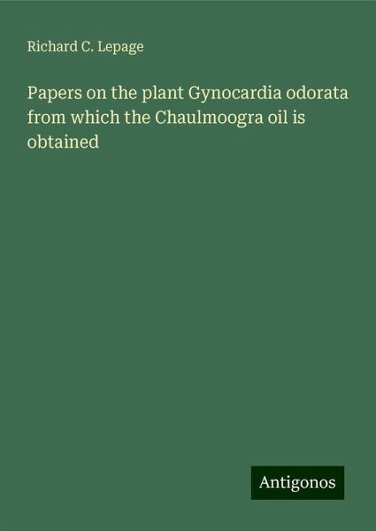 Papers on the plant Gynocardia odorata from which the Chaulmoogra oil is obtained