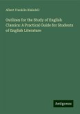Outlines for the Study of English Classics: A Practical Guide for Students of English Literature Outlines for the Study of English Classics: A Practical Guide for Students of English Literature