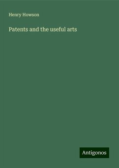 Patents and the useful arts - Howson, Henry