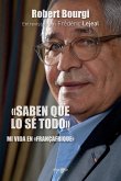 "Saben que lo sé todo" "Saben que lo sé todo"