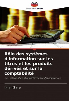 Rôle des systèmes d'information sur les titres et les produits dérivés et sur la comptabilité - Zare, Iman