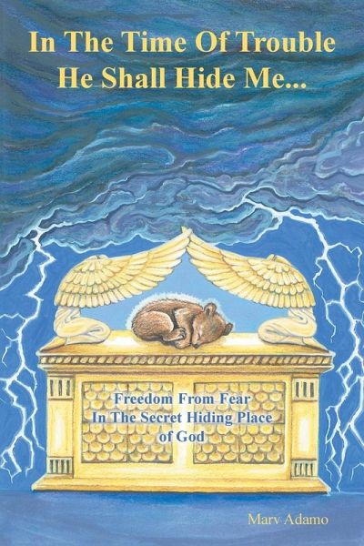 In The Time Of Trouble He Shall Hide Me... In The Time Of Trouble He Shall Hide Me...