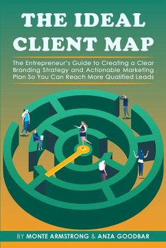 The Ideal Client Map - Armstrong, Monte; Goodbar, Anza