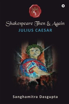 Shakespeare Then and Again - Sanghamitra Dasgupta Shakespeare Then and Again - Sanghamitra Dasgupta