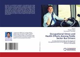Occupational Stress and Health Effects Among Public Sector Bus Drivers Occupational Stress and Health Effects Among Public Sector Bus Drivers