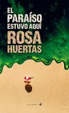 El paraíso estuvo aquí El paraíso estuvo aquí