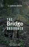 The Bridge Unburned The Bridge Unburned