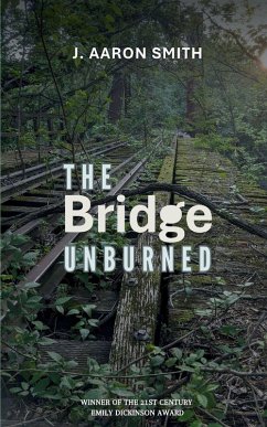 The Bridge Unburned - Smith, J. Aaron