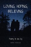 Loving, Hoping, Believing Loving, Hoping, Believing