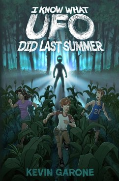 I Know What UFO Did Last Summer - Garone, Kevin I Know What UFO Did Last Summer - Garone, Kevin