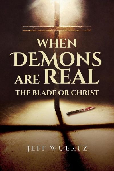 When Demons are Real - The Blade or Christ When Demons are Real - The Blade or Christ