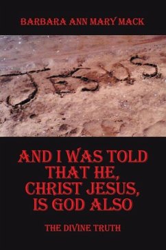 And I Was Told That He, Christ Jesus, Is God Also - Mack, Barbara Ann Mary