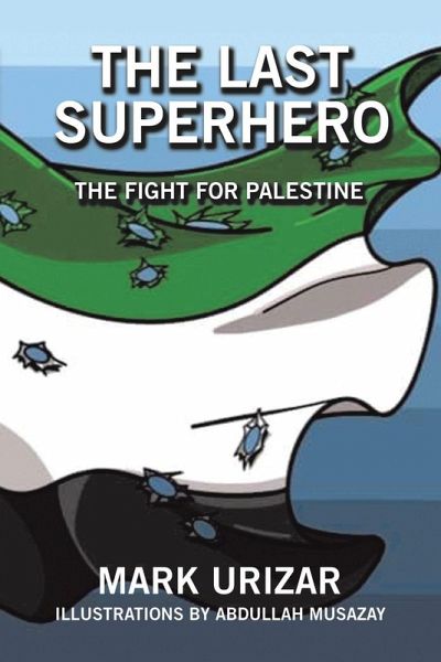The Last Superhero The Fight for Palestine The Last Superhero The Fight for Palestine