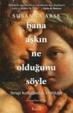 Bana Askin Ne Oldugunu Söyle Bana Askin Ne Oldugunu Söyle