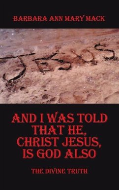 And I Was Told That He, Christ Jesus, Is God Also - Mack, Barbara Ann Mary