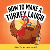 How to Make a Turkey Laugh How to Make a Turkey Laugh