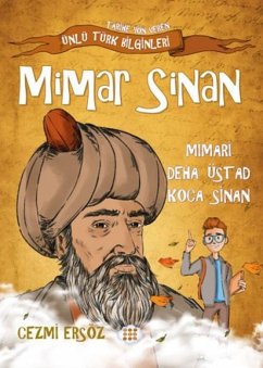 Mimar Sinan - Mimari Deha Üstad Koca Sinan - Ersöz, Cezmi