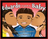 Eduardo is Just a Baby Eduardo is Just a Baby