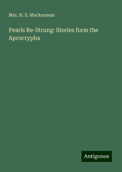 Pearls Re-Strung: Stories form the Aprocrypha - Mackarness, H. S.