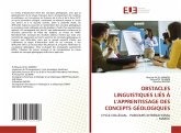 OBSTACLES LINGUISTIQUES LIÉS À L'APPRENTISSAGE DES CONCEPTS GÉOLOGIQUES OBSTACLES LINGUISTIQUES LIÉS À L'APPRENTISSAGE DES CONCEPTS GÉOLOGIQUES