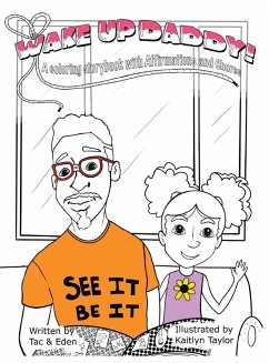 Wake Up, Daddy! A Coloring Storybook with Affirmations and Chores - Tac; Eden
