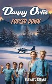 Danny Orlis Forced Down Danny Orlis Forced Down