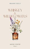 Whiskey & Wildflowers Whiskey & Wildflowers