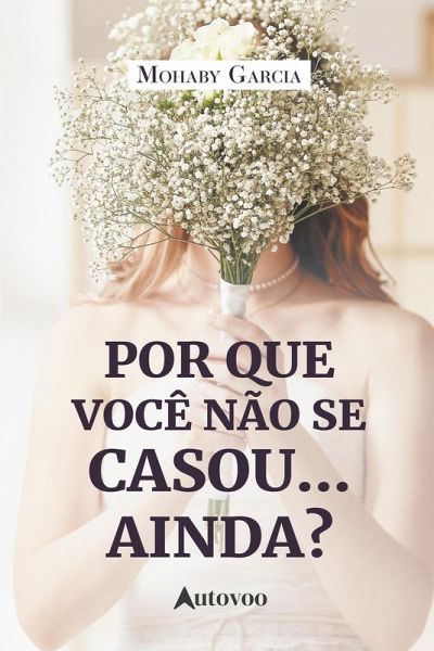 Por que você não se casou... ainda? Por que você não se casou... ainda?