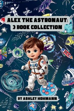 Alex The Astronaut - Hohmann, Ashley