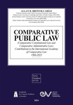 COMPARATIVE PUBLIC LAW (COMPARATIVE CONSTITUTIONAL LAW AND COMPARATIVE ADMINISTRATIVE LAW) Contributions to the International Academy of Comparative Law 1966-2022 - Brewer-Carías, Allan R