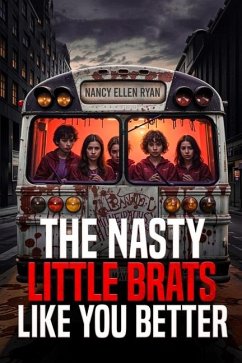 The Nasty Little Brats Like You Better - Ryan, Nancy Ellen