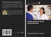 Visión general de la leishmaniasis Visión general de la leishmaniasis