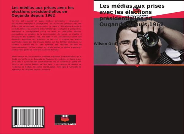 Les médias aux prises avec les élections présidentielles en Ouganda depuis 1962 Les médias aux prises avec les élections présidentielles en Ouganda depuis 1962