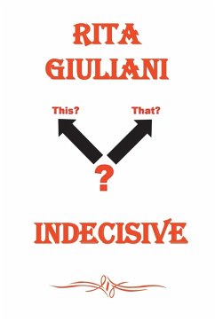 INDECISIVE - Giuliani, Rita INDECISIVE - Giuliani, Rita