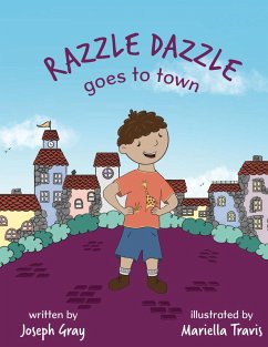 Razzle Dazzle Goes to Town - Gray, Joseph