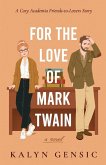 For the Love of Mark Twain For the Love of Mark Twain