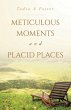 Meticulous Moments and Placid Places - Bild 1