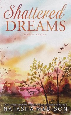 Shattered Dreams (Dreams Series Book 1) - Madison, Natasha
