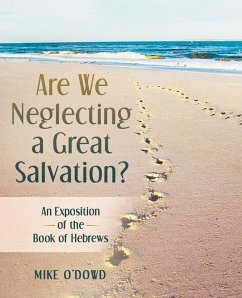 Are We Neglecting a Great Salvation? - O'Dowd, Mike