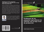 Problemas de los pequeños agricultores en relación con el bajo nivel de producción