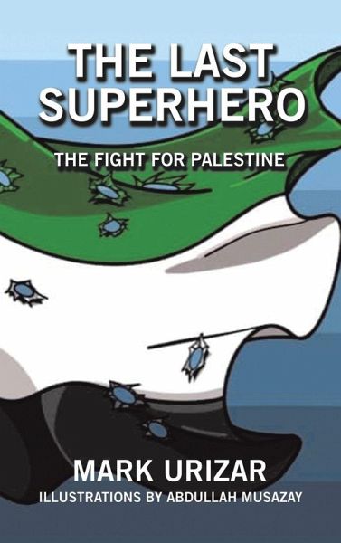 The Last Superhero The Fight for Palestine The Last Superhero The Fight for Palestine