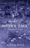 Make It Without You Make It Without You
