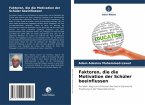 Faktoren, die die Motivation der Schüler beeinflussen Faktoren, die die Motivation der Schüler beeinflussen