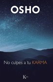 No Culpes a Tu Karma